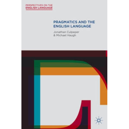 Jonathan Culpeper Michael Haugh - Pragmatics and the English Language