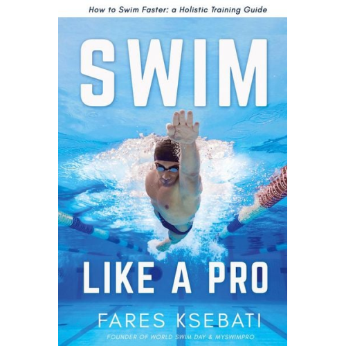 Fares Ksebati - Swim Like A Pro