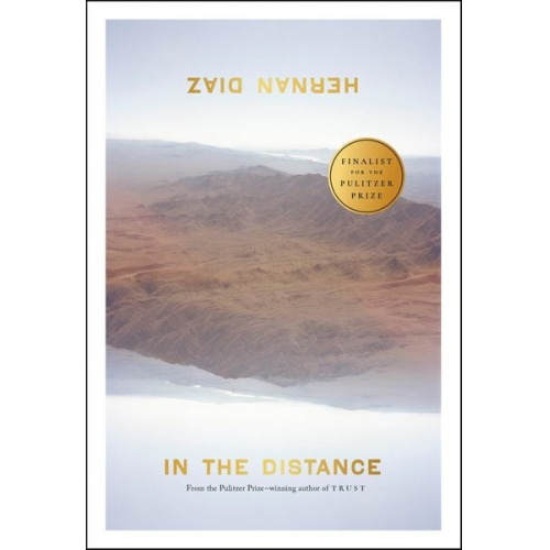 Hernan Diaz - In the Distance