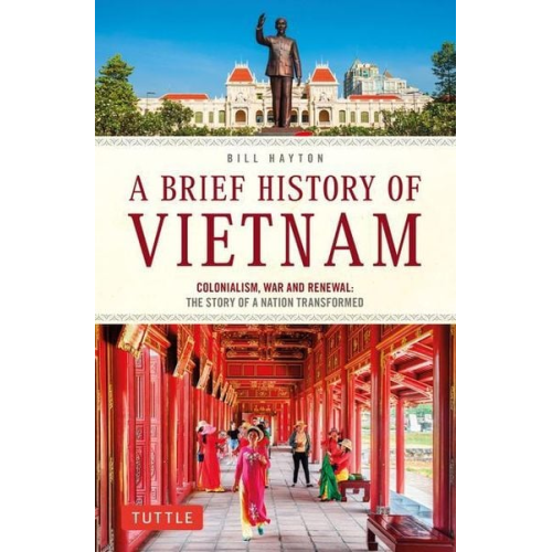 Bill Hayton - A Brief History of Vietnam