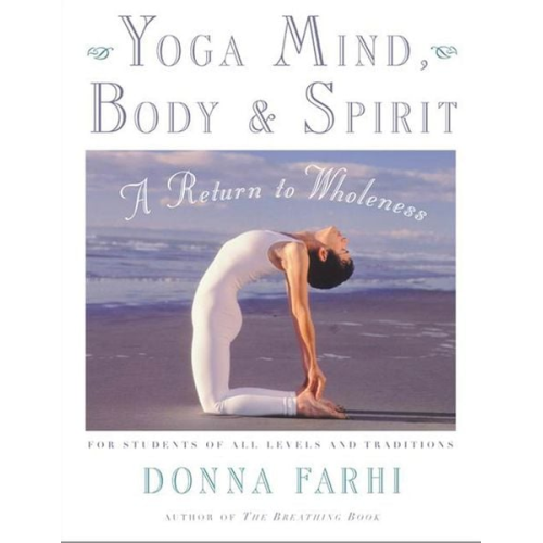 Donna Farhi - Yoga Mind, Body & Spirit