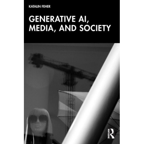 Katalin Feher - Generative AI, Media, and Society