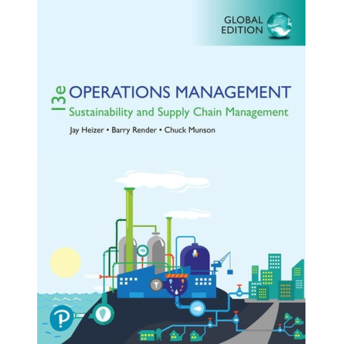 Jay Heizer Barry Render Chuck Munson - Heizer, J: Operations Management: Sustainability and Supply