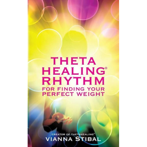 Vianna Stibal - Thetahealing Rhythm for Finding Your Perfect Weight