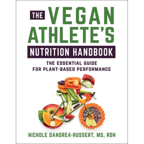 Nichole Dandraea-Russert - The Vegan Athlete's Nutrition Handbook