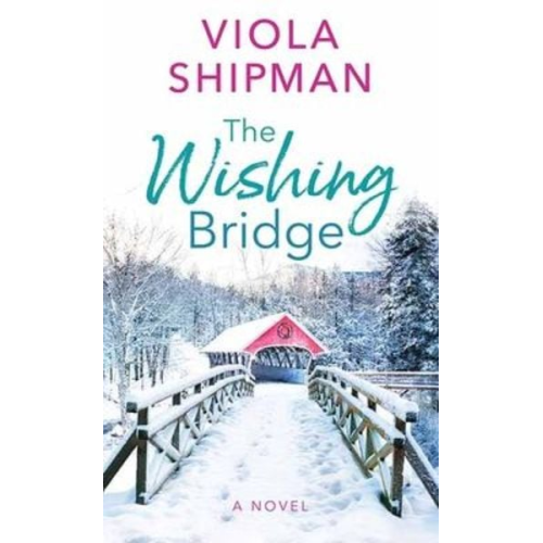 Viola Shipman - The Wishing Bridge