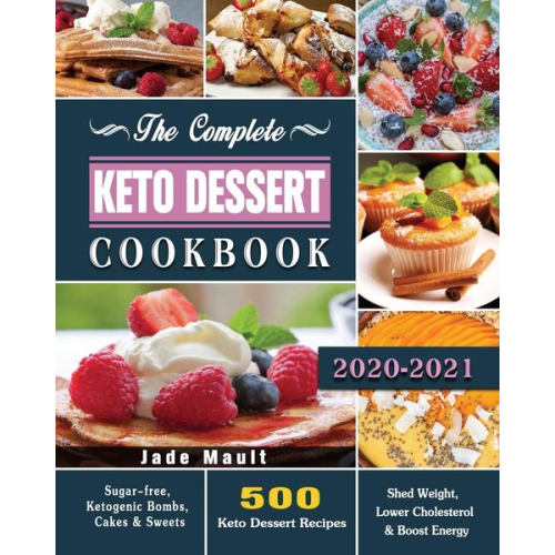 Jade Mault - The Complete Keto Dessert Cookbook 2020