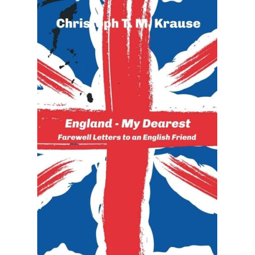 Christoph T. M. Krause - England - My Dearest