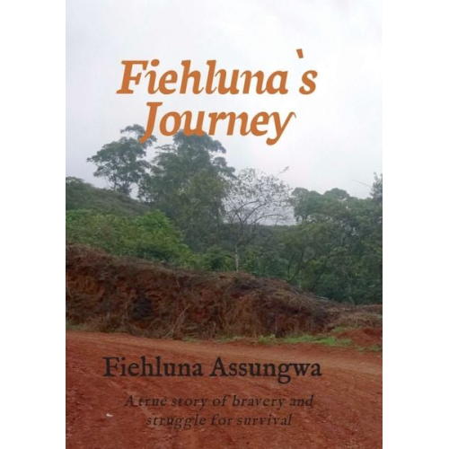 Fiehluna Assungwa - Fiehluna`s Journey