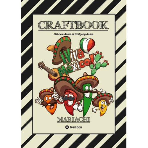 Gabriele André Wolfgang André - Craftbook - Bandidos - Gunslinger - Mexico - Mariachi - Wanted - Witzige Ausmalmotive - Knifflige Rätsel - Tutorial - Skorpion - Chillifiguren