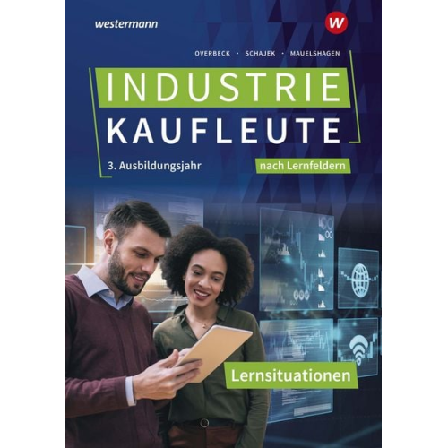 Frank Ludden Markus Schajek Dirk Overbeck Sebastian Mauelshagen - Industriekaufleute. 3. Ausbildungsjahr Lernsituationen