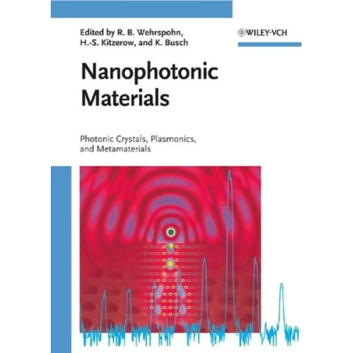 Ralf B. Wehrspohn Heinz-Siegfried Kitzerow Kurt Busch - Nanophotonic Materials