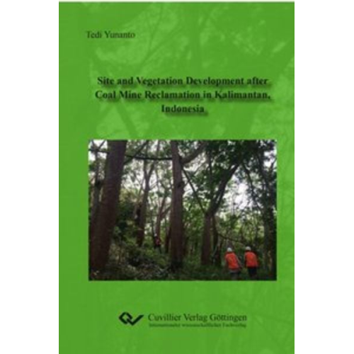 Tedi Yunanto - Site and Vegetation Development after Coal Mine Reclamation in Kalimantan, Indonesia