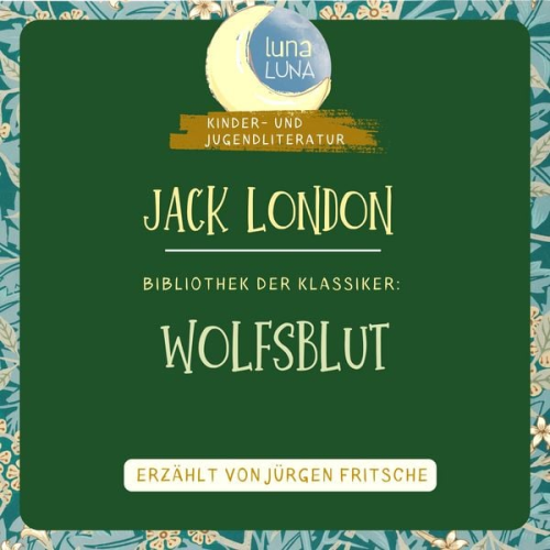 Jack London Luna Luna - Jack London: Wolfsblut
