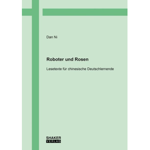 Dan Ni - Roboter und Rosen