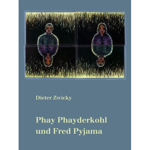 Dieter Zwicky - Phay Phayderkohl und Fred Pyjama