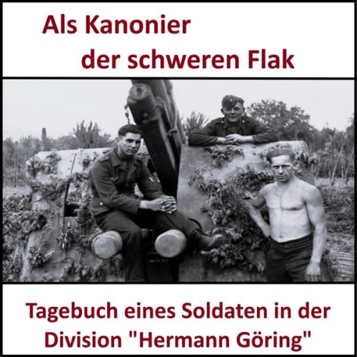 Albert Geicht - Als Kanonier der schweren Flak