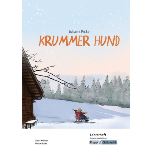Florian Fuchs Alena Krämer - Krummer Hund - Juliane Pickel - Lehrerheft - Hauptschule