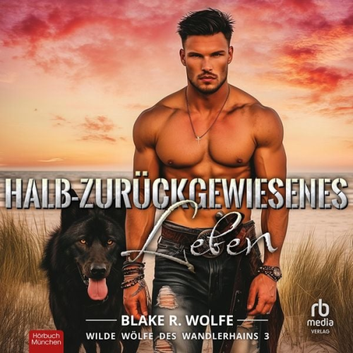 Blake R. Wolfe - Halb-zurückgewiesenes Leben