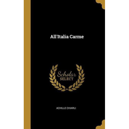 Achille Chiarli - All'Italia Carme