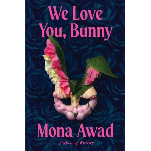 Mona Awad - We Love You, Bunny