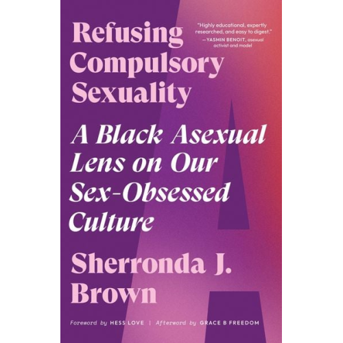 Sherronda J. Brown - Refusing Compulsory Sexuality