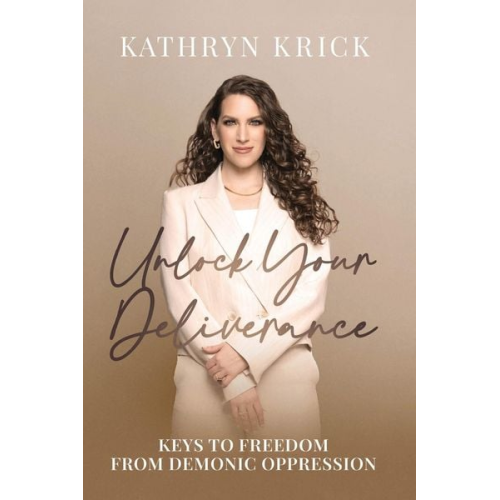 Kathryn Krick - Unlock Your Deliverance