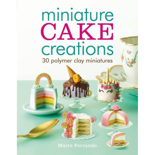 Maive Ferrando - Miniature Cake Creations