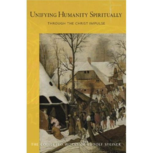 Rudolf Steiner - Unifying Humanity Spiritually