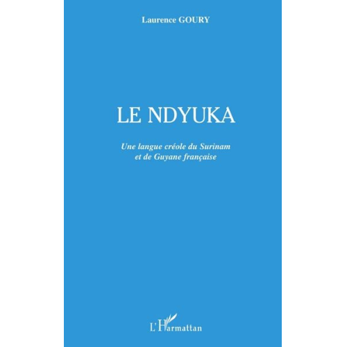 Laurence Goury - Le ndyuka