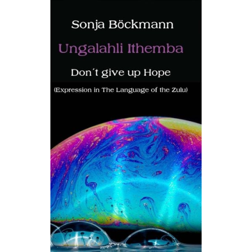 Sonja Böckmann - Ungalahli Ithemba