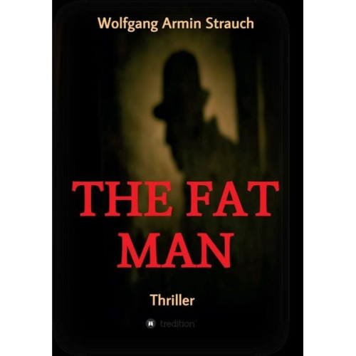 Wolfgang Armin Strauch - The fat man
