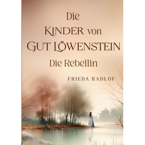 Frieda Radlof - Die Kinder von Gut Löwenstein