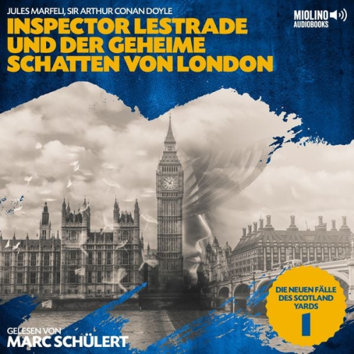 Arthur Conan Doyle Jules Marfeli - Inspector Lestrade und der geheime Schatten von London (Die neuen Fälle des Scotland Yards, Folge 1)