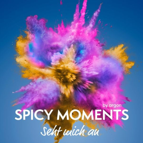 Spicy moments by argon - Seht mich an - Erotische Geschichte