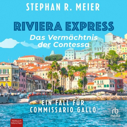 Stephan R. Meier - Riviera Express - Das Vermächtnis der Comtessa