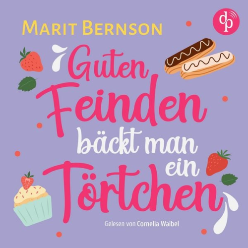 Marit Bernson - Guten Feinden bäckt man ein Törtchen | Romance Hörbuch