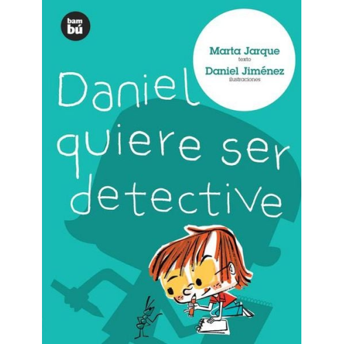 Marta Jarque - Daniel Quiere Ser Detective
