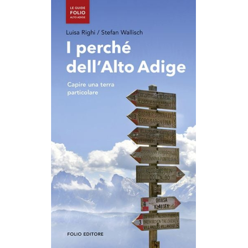 Luisa Righi Stefan Wallisch - I perchè dell'Alto Adige
