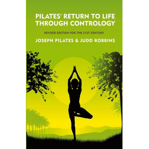 Joseph Pilates and Judd RobbinS - Pilates' Return to Life Through Contrology