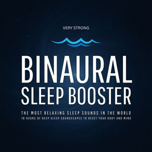 Binaural Beats Studios Berlin - Binaural Sleep Booster (Very Strong) – The Most Relaxing Sleep Sounds in the World