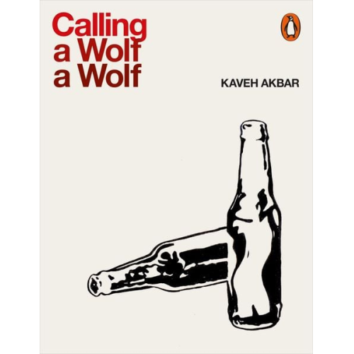 Kaveh Akbar - Calling a Wolf a Wolf