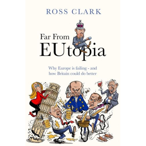 Ross Clark - Far from Eutopia