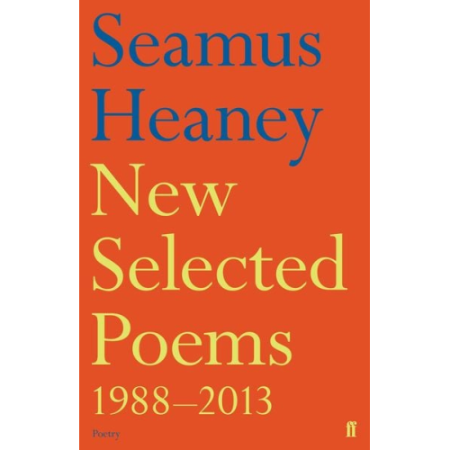 Seamus Heaney - New Selected Poems 1988-2013