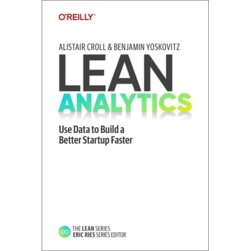 Alistair Croll Benjamin Yoskovitz - Lean Analytics