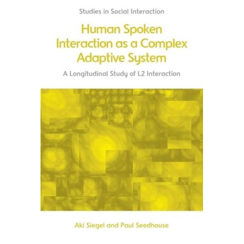 Aki Siegel Paul Seedhouse - Human Spoken Interaction as a Complex Adaptive System