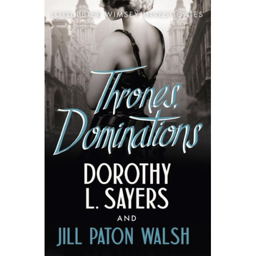 Dorothy L. Sayers Jill Paton Walsh - Thrones, Dominations