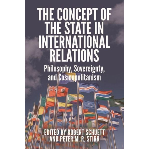 Robert Stirk  Peter M. R. Schuett - The Concept of the State in International Relations