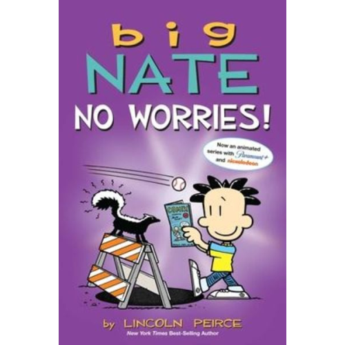 Lincoln Peirce - Big Nate: No Worries!