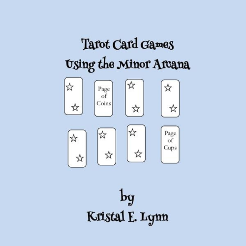 Kristal E. Lynn - Tarot Card Games Using the Minor Arcana (Paperback)